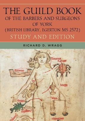 The Guild Book of the Barbers and Surgeons of York (British Library, Egerton MS 2572) - 