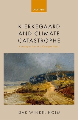 Kierkegaard and Climate Catastrophe - Isak Winkel Holm