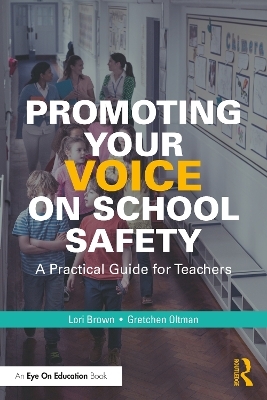 Promoting Your Voice on School Safety - Lori Brown, Gretchen Oltman