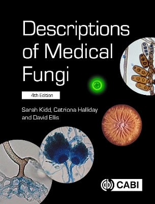 Descriptions of Medical Fungi - Dr Sarah Kidd, Dr Catriona Halliday, Professor David Ellis