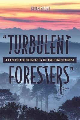"Turbulent Foresters" - Brian Short