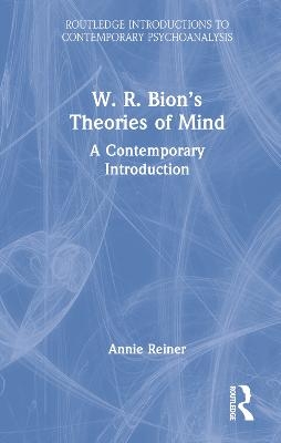 W. R. Bion’s Theories of Mind - Annie Reiner