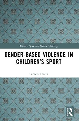 Gender-Based Violence in Children’s Sport - Gretchen Kerr