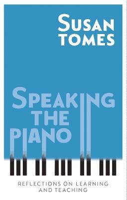 Speaking the Piano - Susan Tomes