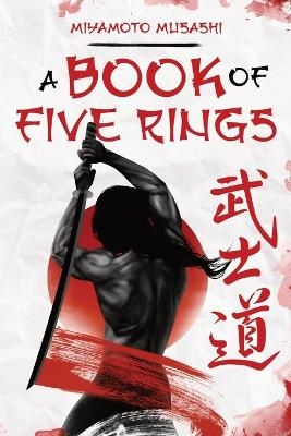 A Book of Five Rings - Miyamoto Musashi