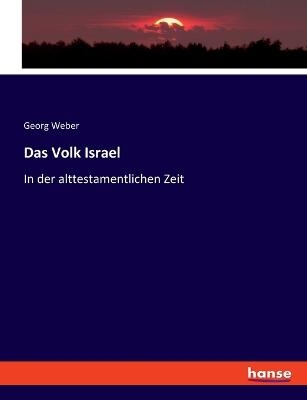 Das Volk Israel - Georg Weber