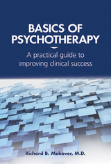 Basics of Psychotherapy - Richard B. Makover