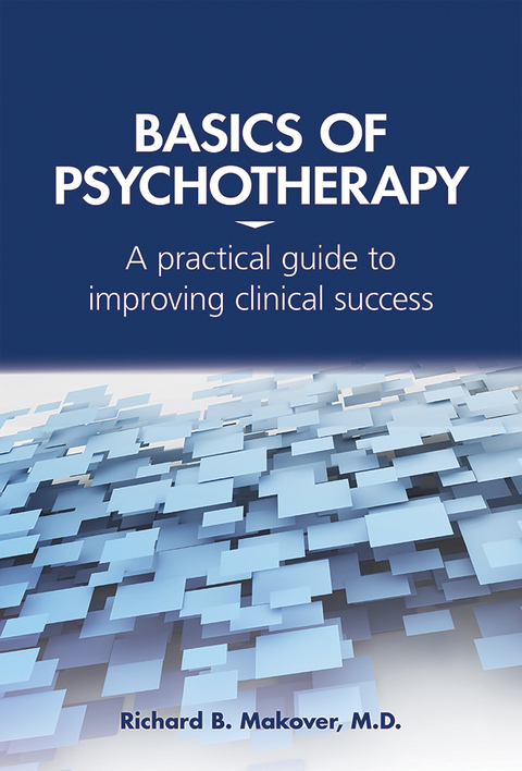 Basics of Psychotherapy - Richard B. Makover