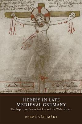 Heresy in Late Medieval Germany - Dr Reima Välimäki
