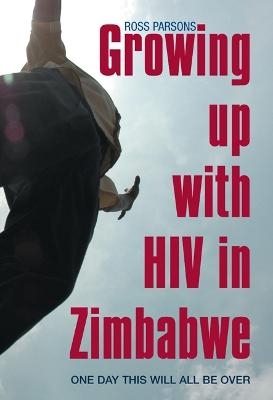 Growing up with HIV in Zimbabwe - Ross Parsons