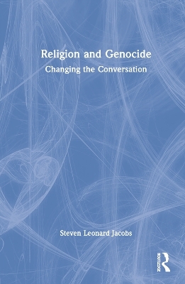 Religion and Genocide - Steven Leonard Jacobs