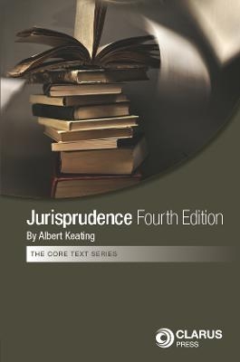 Jurisprudence 4th edition - Albert Keating