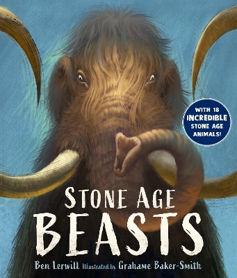 Stone Age Beasts - Ben Lerwill