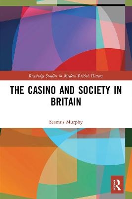 The Casino and Society in Britain - Seamus Murphy