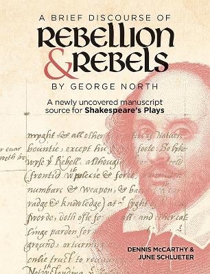 A Brief Discourse of Rebellion and Rebels by George North - Dennis McCarthy, June Schlueter