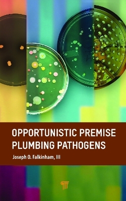 Opportunistic Premise Plumbing Pathogens - Joseph O. Falkinham III