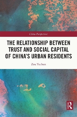 The Relationship Between Trust and Social Capital of China’s Urban Residents - Zou Yuchun