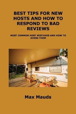 Best Tips for New Hosts and How to Respond to Bad Reviews - Max Mauds