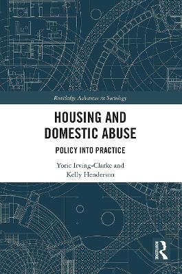 Housing and Domestic Abuse - Yoric Irving-Clarke, Kelly Henderson