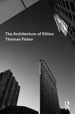 The Architecture of Ethics - Thomas Fisher