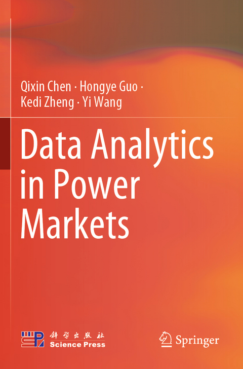 Data Analytics in Power Markets - Qixin Chen, Hongye Guo, Kedi Zheng, Yi Wang
