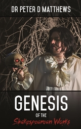 Genesis of the Shakespearean Works -  Peter D Matthews
