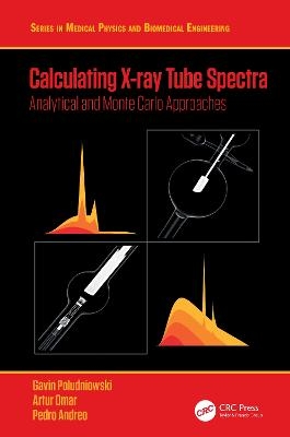 Calculating X-ray Tube Spectra - Gavin Poludniowski, Artur Omar, Pedro Andreo