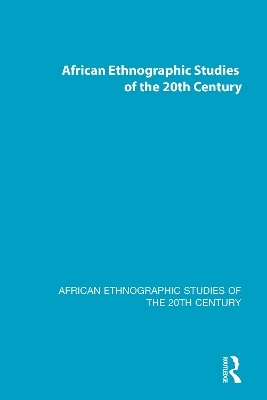 African Ethnographic Studies of the 20th Century - 