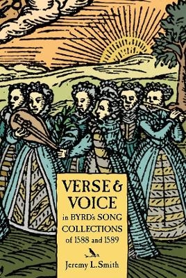 Verse and Voice in Byrd's Song Collections of 1588 - Jeremy L. Smith