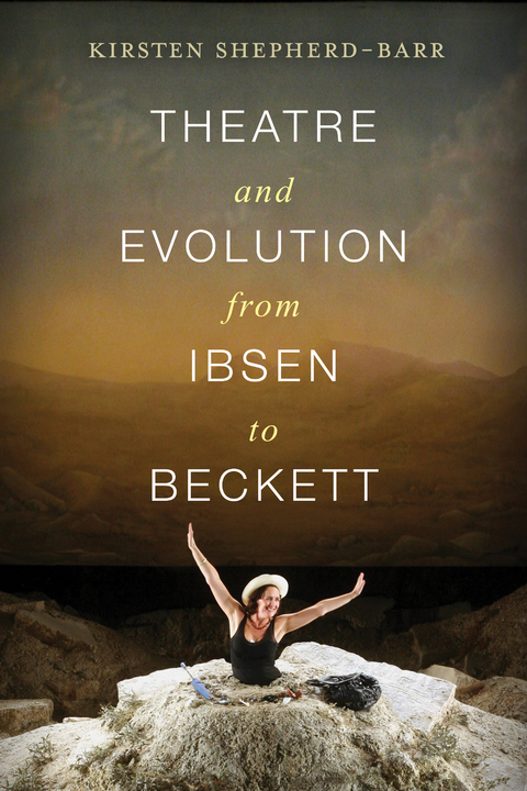 Theatre and Evolution from Ibsen to Beckett -  Kirsten E. Shepherd-Barr