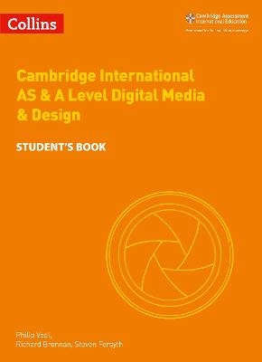 Cambridge International AS & A Level Digital Media and Design Student’s Book - Philip Veal, Steven Forsyth, Richard Brennan, Mike Acosta, Lesley Ann Davis