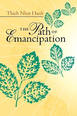 The Path of Emancipation - Thich Nhat Hanh