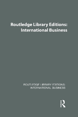 Routledge Library Editions: International Business -  Various