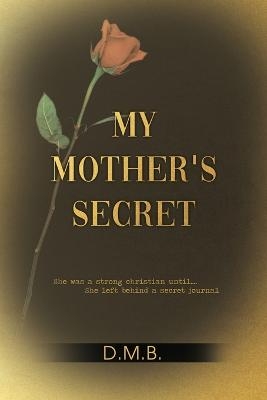 My Mother's Secret -  D M B