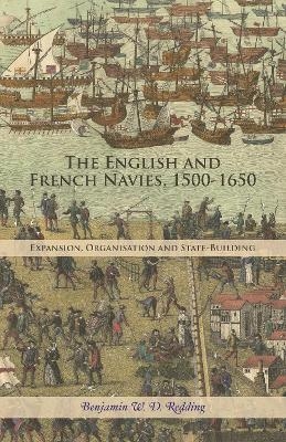 The English and French Navies, 1500-1650 - Dr Benjamin WD Redding