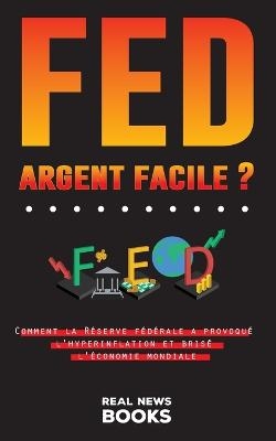 FED, argent facile ? - Real News Books