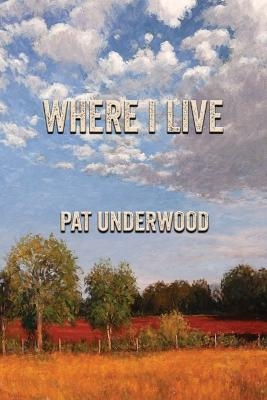 Where I Live - Pat Underwood