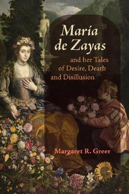 María de Zayas and her Tales of Desire, Death and Disillusion - Professor Margaret R Greer