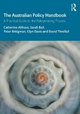 The Australian Policy Handbook - Althaus, Catherine; Ball, Sarah; Bridgman, Peter; Davis, Glyn; Threlfall, David