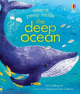 Peep Inside the Deep Ocean - Anna Milbourne