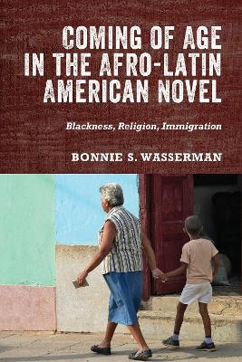 Coming of Age in the Afro-Latin American Novel - Professor Bonnie S. Bonnie Wasserman