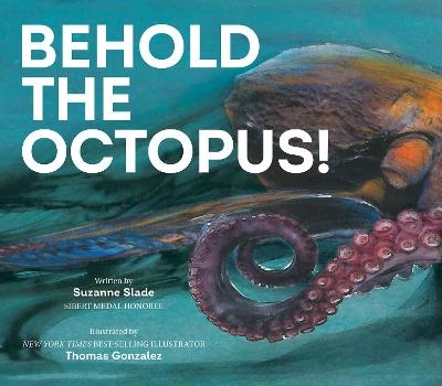 Behold the Octopus! - Suzanne Slade