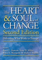 The Heart and Soul of Change - Duncan, Barry L.; Miller, Scott D.; Wampold, Bruce E.; Hubble, Mark A.
