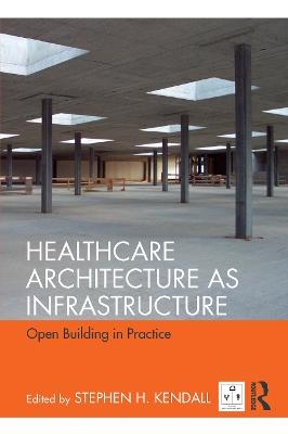 Healthcare Architecture as Infrastructure - 
