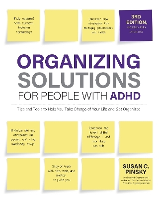 Organizing Solutions for People with ADHD, 3rd Edition - Susan Pinsky
