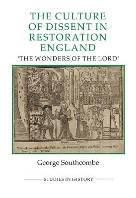 The Culture of Dissent in Restoration England - George Southcombe
