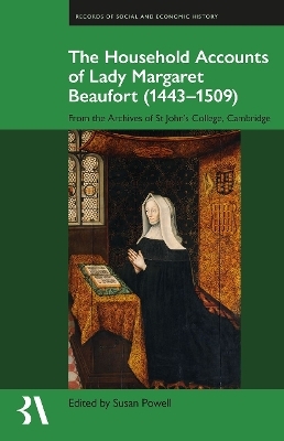 The Household Accounts of Lady Margaret Beaufort (1443-1509) - 