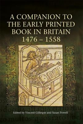 A Companion to the Early Printed Book in Britain, 1476-1558 - 