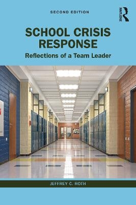 School Crisis Response - Jeffrey C. Roth