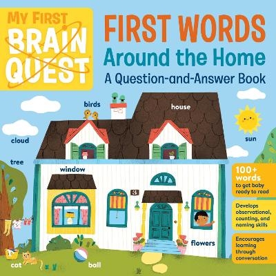My First Brain Quest First Words: Around the Home - Workman Publishing